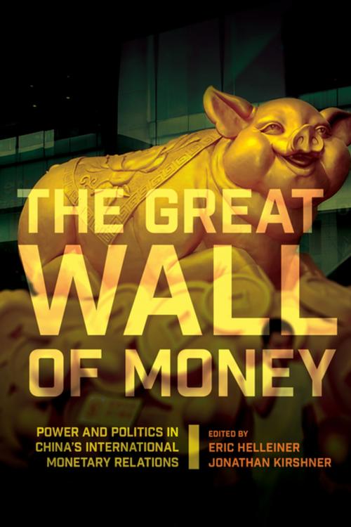Cover of the book The Great Wall of Money by , Cornell University Press