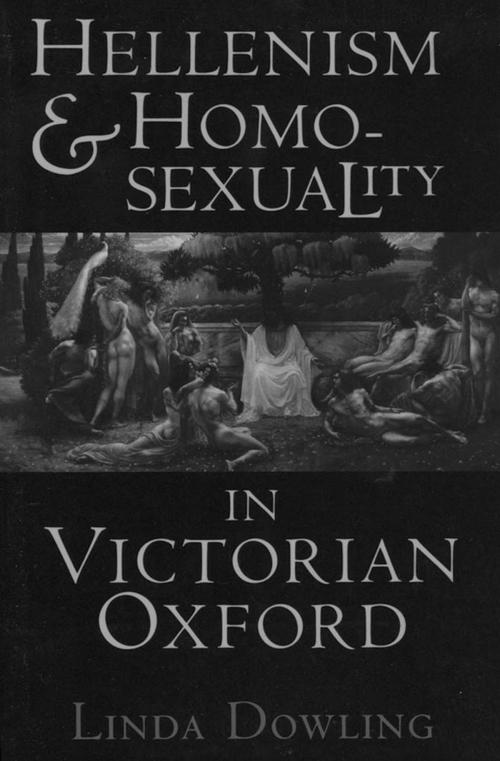 Cover of the book Hellenism and Homosexuality in Victorian Oxford by Linda C. Dowling, Cornell University Press