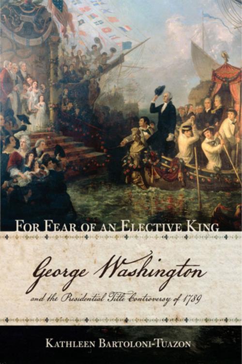 Cover of the book For Fear of an Elective King by Kathleen Bartoloni-Tuazon, Cornell University Press