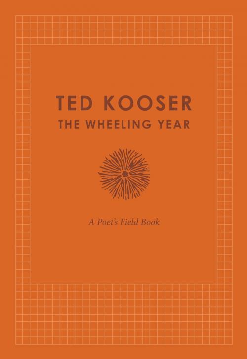 Cover of the book The Wheeling Year by Ted Kooser, UNP - Nebraska