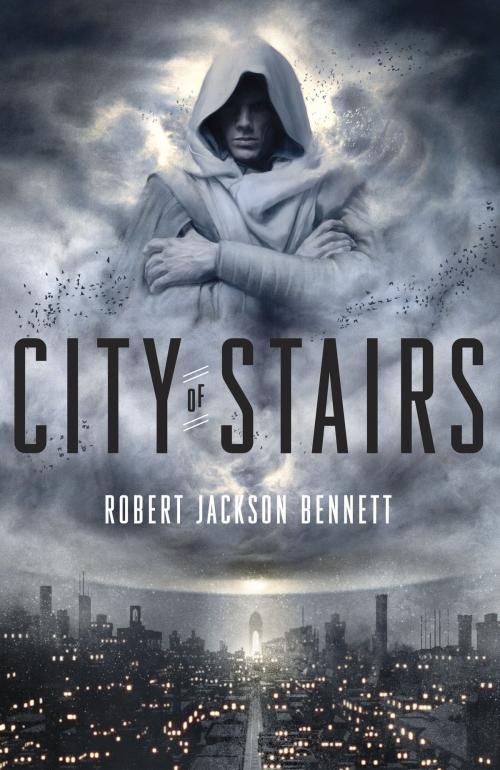 Cover of the book City of Stairs by Robert Jackson Bennett, Crown/Archetype