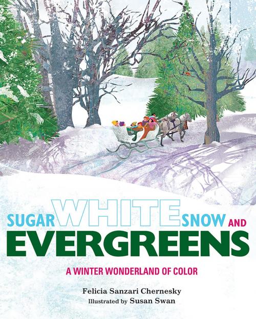 Cover of the book Sugar White Snow and Evergreens by Felicia Sanzari Chernesky, Susan Swan, Albert Whitman & Company
