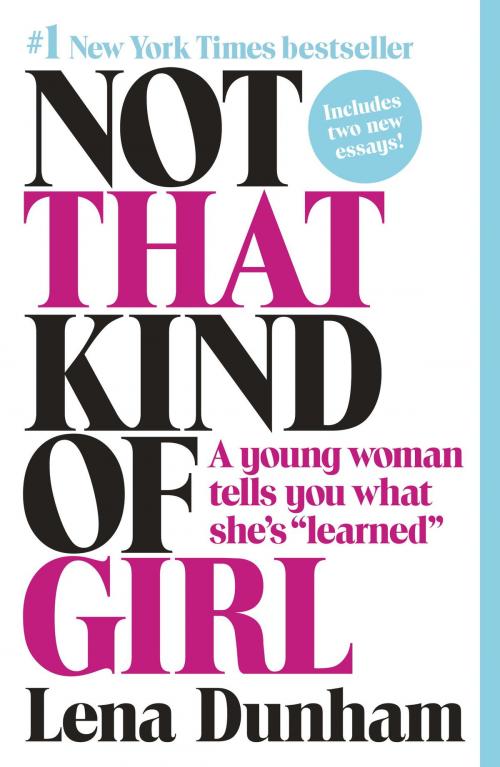 Cover of the book Not That Kind of Girl by Lena Dunham, Random House Publishing Group