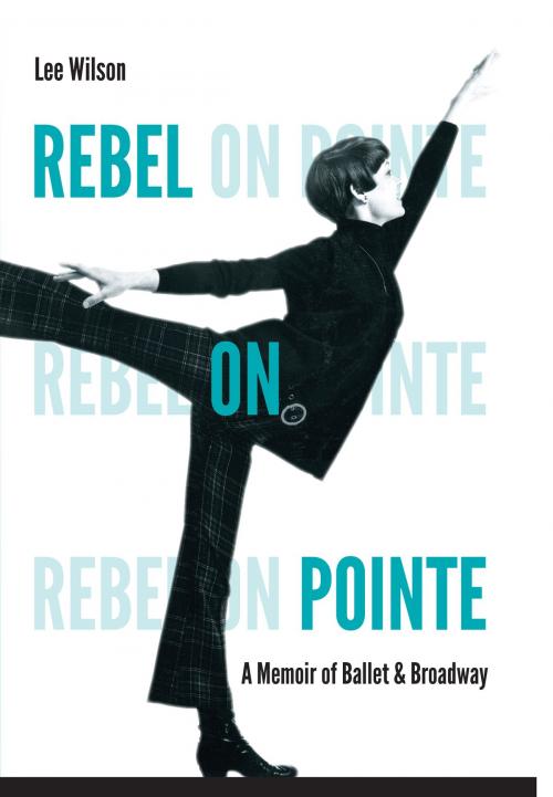 Cover of the book Rebel on Pointe by Lee Wilson, University Press of Florida