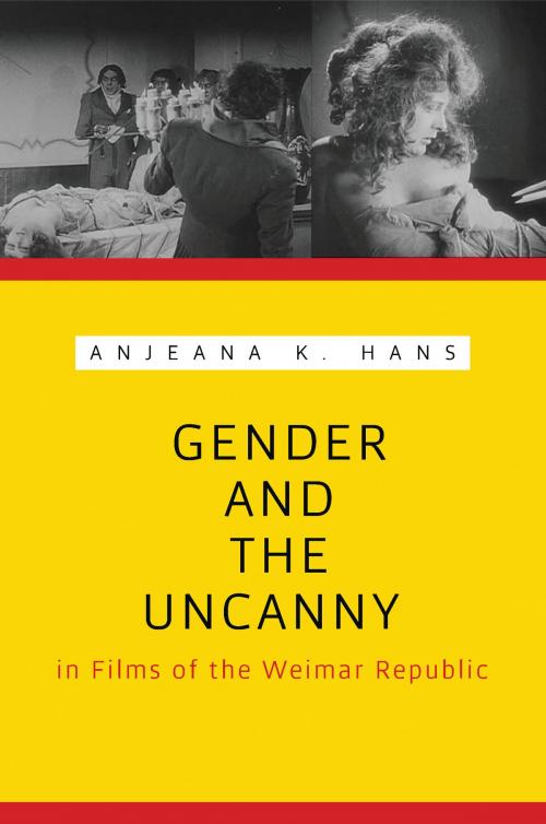 Cover of the book Gender and the Uncanny in Films of the Weimar Republic by Anjeana K. Hans, Wayne State University Press
