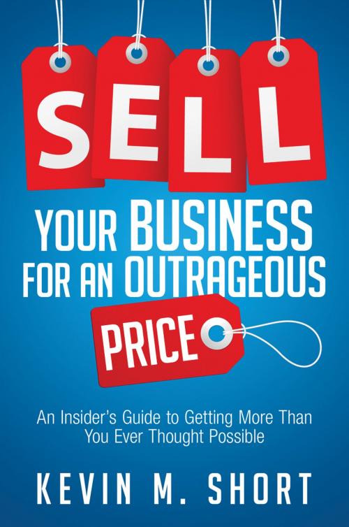 Cover of the book Sell Your Business for an Outrageous Price by Kevin Short, AMACOM