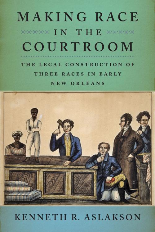 Cover of the book Making Race in the Courtroom by Kenneth R. Aslakson, NYU Press