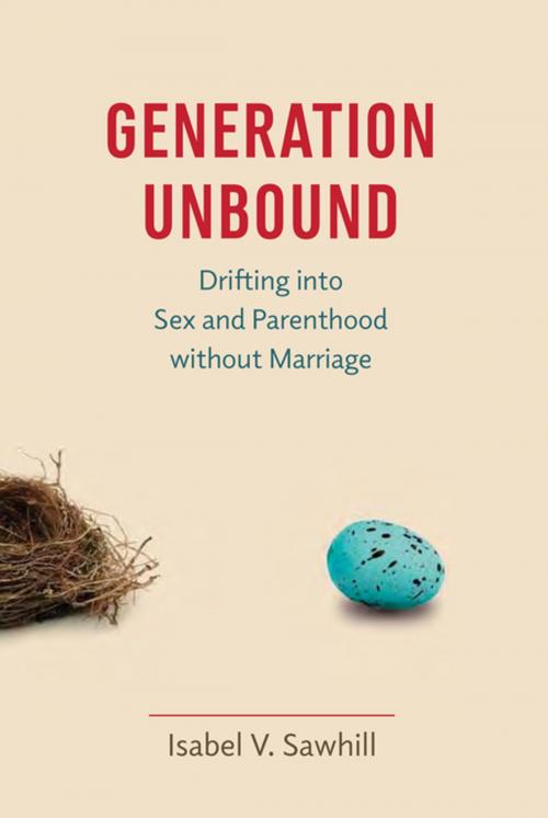 Cover of the book Generation Unbound by Isabel V. Sawhill, Brookings Institution Press