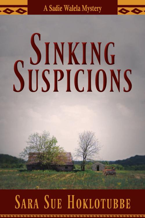 Cover of the book Sinking Suspicions by Sara Sue Hoklotubbe, University of Arizona Press