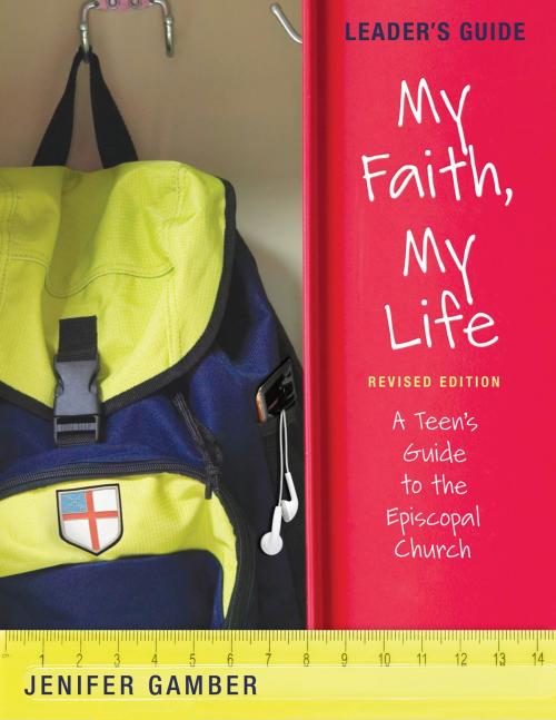 Cover of the book My Faith, My Life: Leader's Guide (Revised Edition) by Jenifer Gamber, Church Publishing Inc.