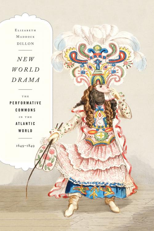 Cover of the book New World Drama by Elizabeth Maddock Dillon, Duke University Press