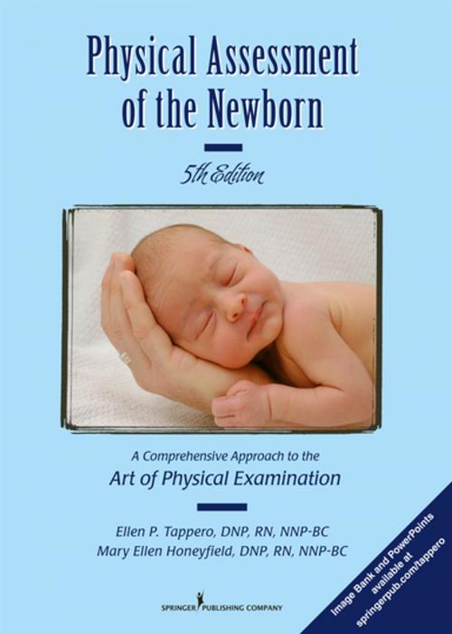 Cover of the book Physical Assessment of the Newborn by Ellen P. Tappero, DNP, RN, NNP-BC, Mary Ellen Honeyfield, DNP, RN, NNP-BC, Springer Publishing Company