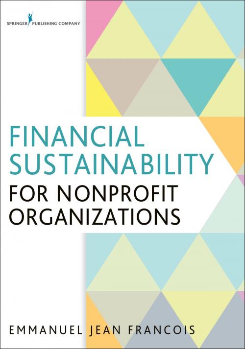 Cover of the book Financial Sustainability for Nonprofit Organizations by Emmanuel Jean Francois, PhD, Springer Publishing Company