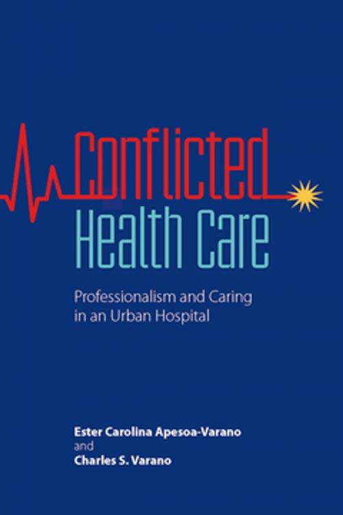 Cover of the book Conflicted Health Care by Ester Carolina Apesoa-Varano, Charles S. Varano, Vanderbilt University Press