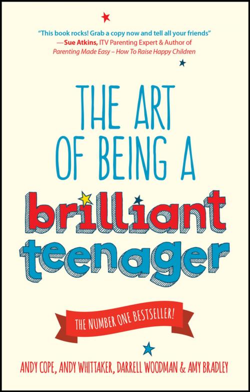 Cover of the book The Art of Being a Brilliant Teenager by Amy Bradley, Darrell Woodman, Andy Cope, Andy Whittaker, Wiley