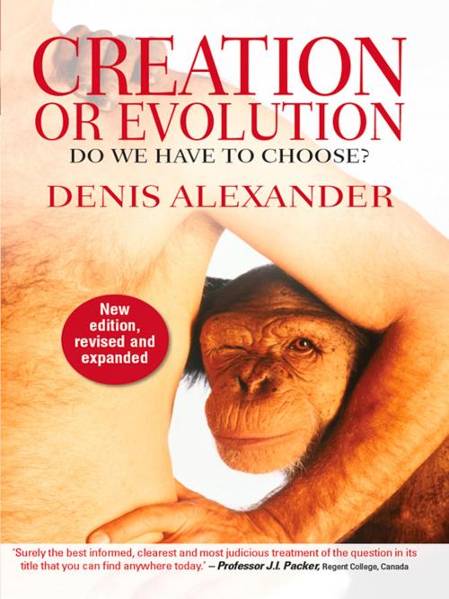 Cover of the book Creation or Evolution by Denis Alexander, Lion Hudson