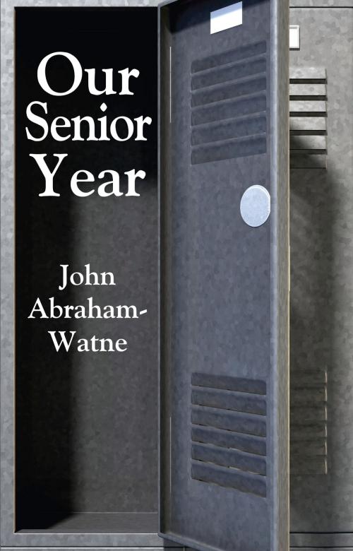 Cover of the book Our Senior Year by John Abraham-watne, North Star Press of St. Cloud