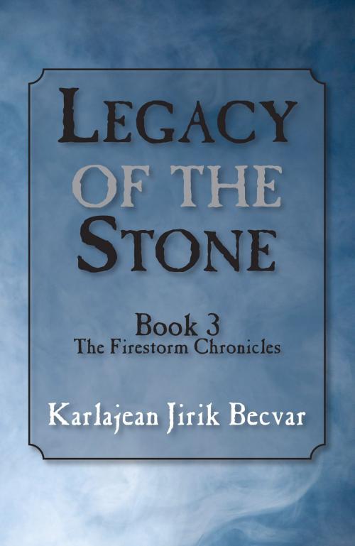 Cover of the book Legacy of the Stone by Karlajean Jirik Becvar, North Star Press of St. Cloud