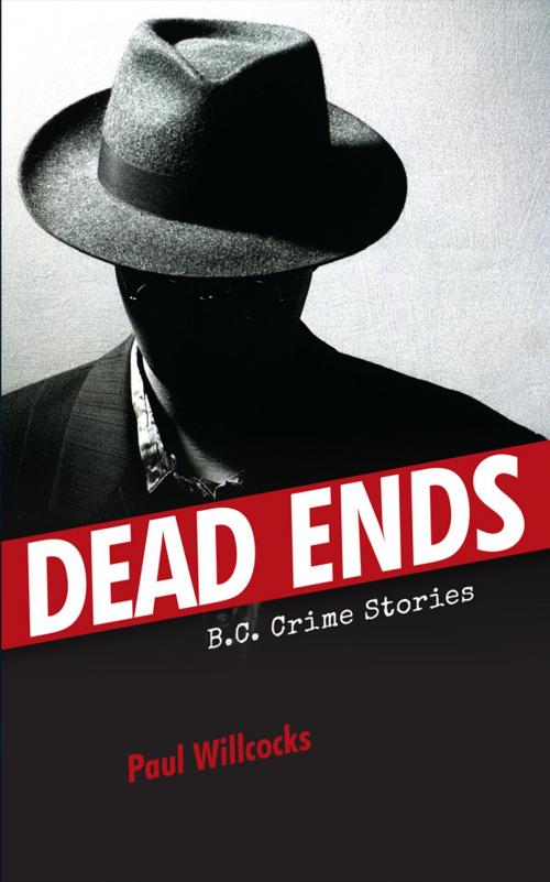 Cover of the book Dead Ends by Paul Willcocks, University of Regina Press