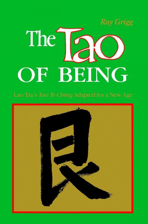 Cover of the book The Tao of Being: A Think and Do Workbook by Ray Grigg, GreenDragonBooks