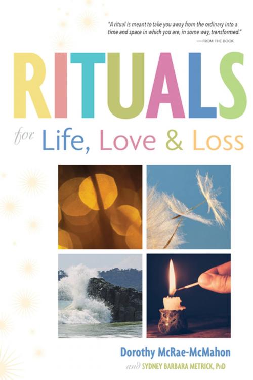 Cover of the book Rituals for Life, Love, and Loss by Dorothy McRae-McMahon, Sydney Barbara Metrick, Ph.D., Turner Publishing Company