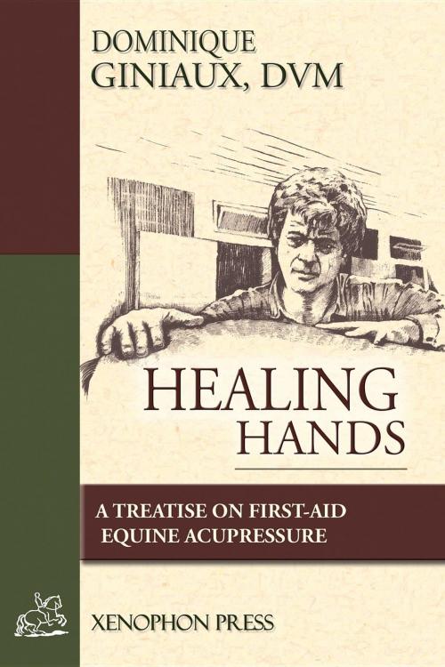 Cover of the book Healing Hands by D.V.M. Dominique Giniaux, Xenophon Press LLC