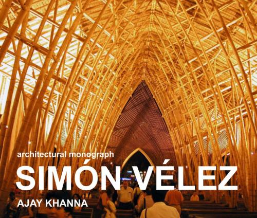 Cover of the book SIMÓN VÉLEZ by Ajay Khanna, The Office of London Architecture and Urbanism Private Limited
