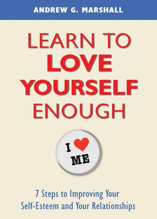 Cover of the book Learn to Love Yourself Enough by Andrew G. Marshall, Health Communications Inc