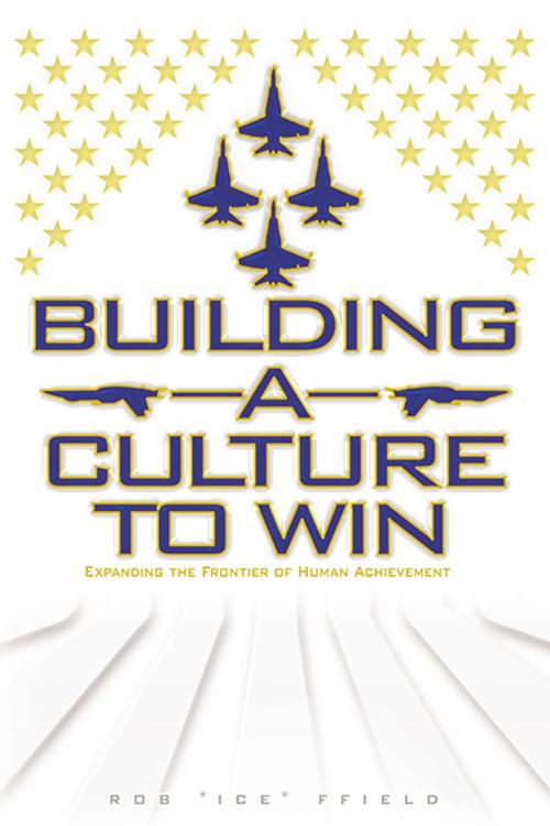 Cover of the book Building a Culture to Win by Rob “Ice” Ffield, Inspire on Purpose Publishing