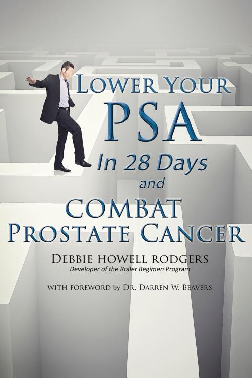 Cover of the book Lower Your PSA in 28 Days and Combat Prostate Cancer by Debbie Howell Rodgers, D. H. Rodgers Publishing