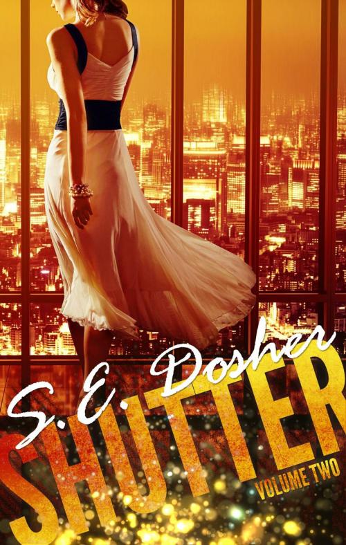Cover of the book Shutter: Volume Two by S.E. Dosher, Sarah Dosher, Sarah Dosher
