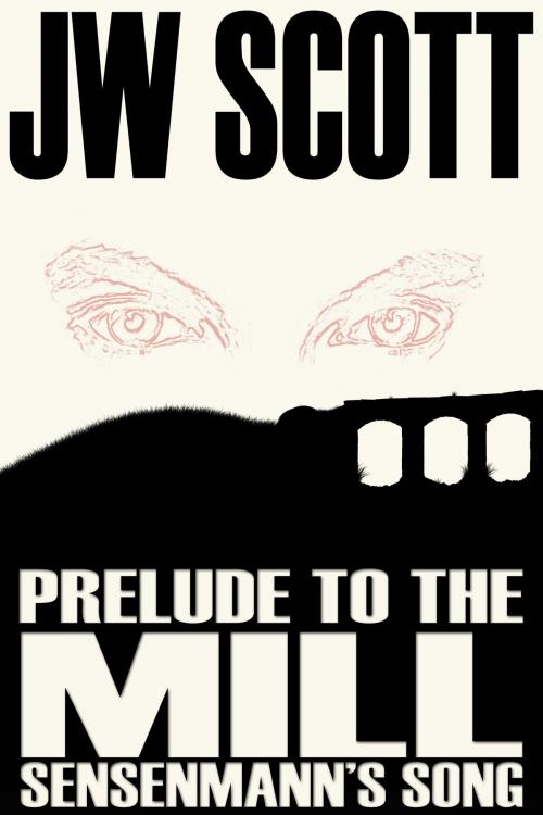 Cover of the book Prelude to the Mill by JW Scott, Artisan Publishing Guild
