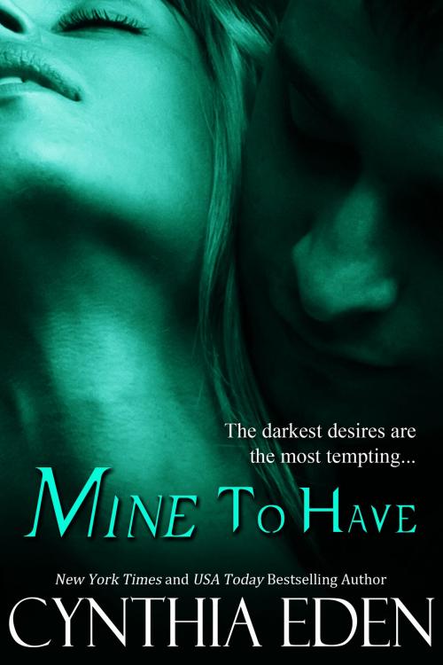 Cover of the book Mine To Have by Cynthia Eden, Hocus Pocus Publishing, Inc.