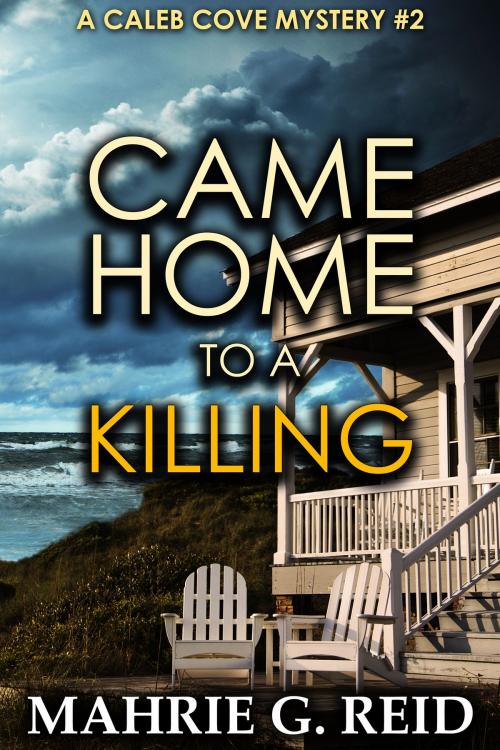 Cover of the book Came Home To a Killing by Mahrie G. Reid, Jak-Win Books