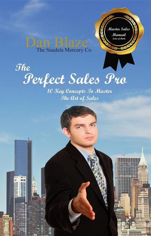 Cover of the book The Perfect Sales Pro by Dan E Blaze, DEJBCo