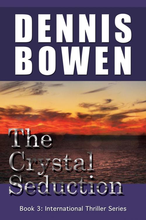 Cover of the book THE CRYSTAL SEDUCTION by Dennis Bowen, Dennis Bowen