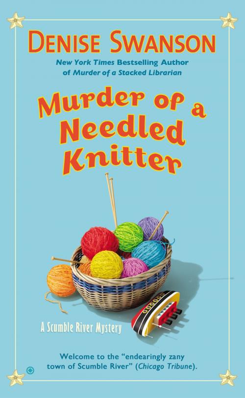 Cover of the book Murder of a Needled Knitter by Denise Swanson, Penguin Publishing Group