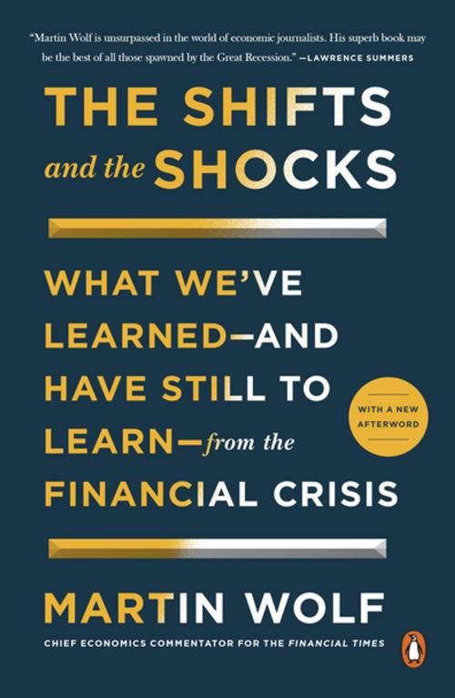 Cover of the book The Shifts and the Shocks by Martin Wolf, Penguin Publishing Group