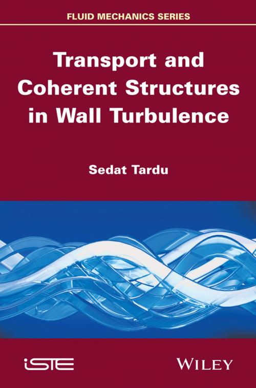 Cover of the book Transport and Coherent Structures in Wall Turbulence by Sedat Tardu, Wiley