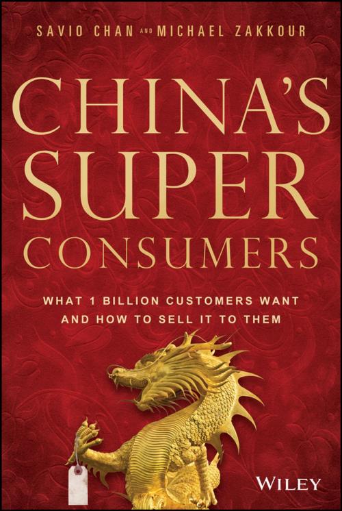 Cover of the book China's Super Consumers by Savio Chan, Michael Zakkour, Wiley