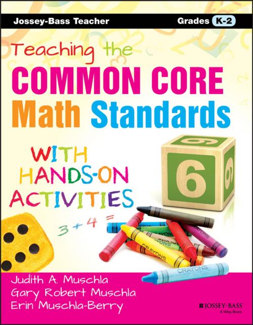 Cover of the book Teaching the Common Core Math Standards with Hands-On Activities, Grades K-2 by Erin Muschla, Judith A. Muschla, Gary Robert Muschla, Wiley