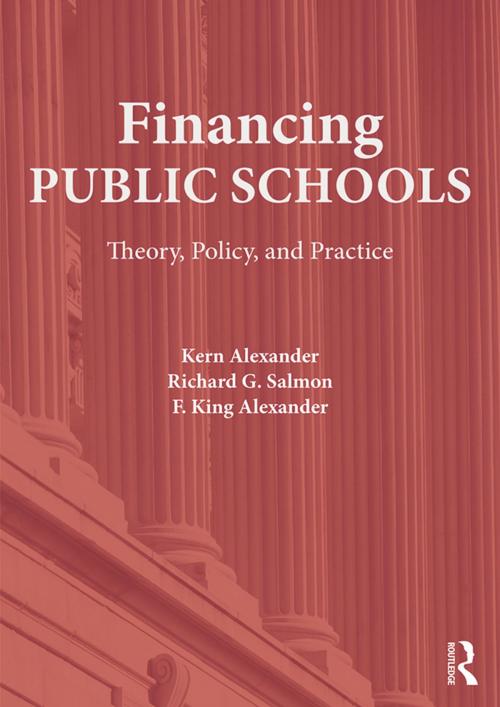 Cover of the book Financing Public Schools by Kern Alexander, Richard G. Salmon, F. King Alexander, Taylor and Francis