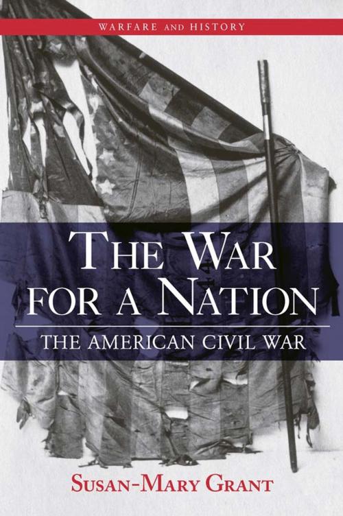 Cover of the book The War for a Nation by Susan-Mary Grant, Taylor and Francis