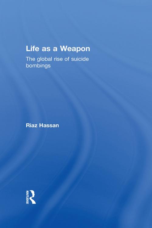 Cover of the book Life as a Weapon by Riaz Hassan, Taylor and Francis