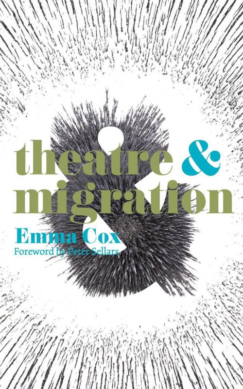 Cover of the book Theatre and Migration by Peter Sellars, Emma Cox, Macmillan Education UK