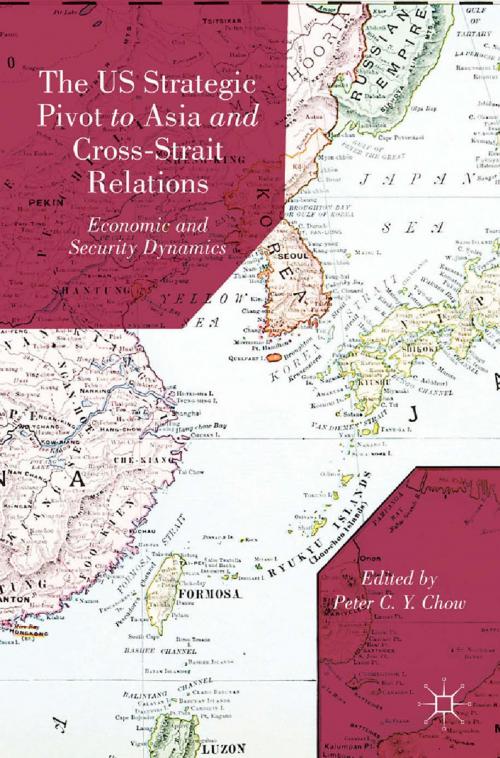 Cover of the book The US Strategic Pivot to Asia and Cross-Strait Relations by , Palgrave Macmillan US