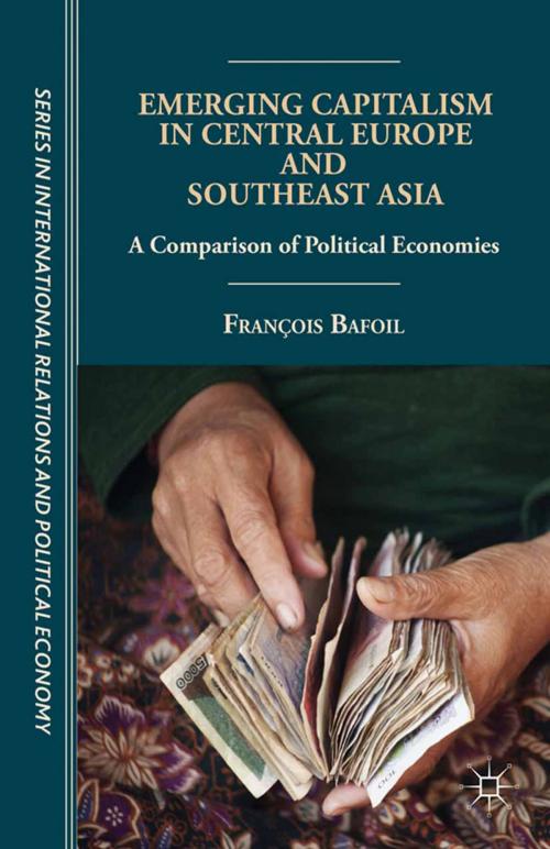 Cover of the book Emerging Capitalism in Central Europe and Southeast Asia by F. Bafoil, Palgrave Macmillan US