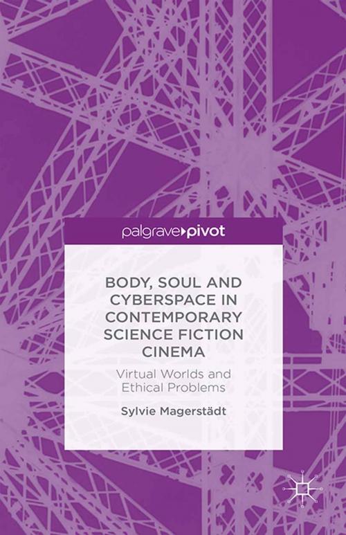 Cover of the book Body, Soul and Cyberspace in Contemporary Science Fiction Cinema by S. Magerstädt, Palgrave Macmillan UK
