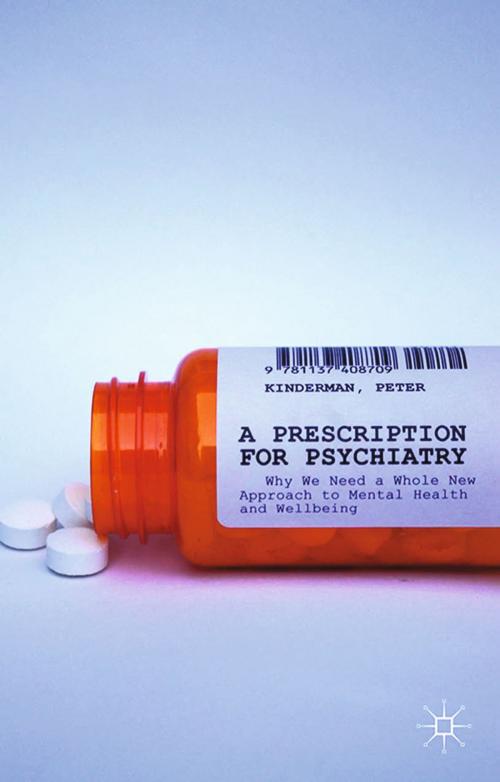 Cover of the book A Prescription for Psychiatry by P. Kinderman, Palgrave Macmillan UK