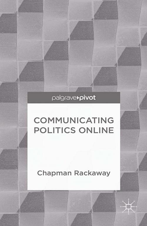 Cover of the book Communicating Politics Online by Chapman Rackaway, Palgrave Macmillan US